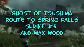 Ghost of Tsushima Route to Spring Falls Shrine #3 and Wax Wood Dailymotion