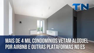 Mais de 4 mil condomínios vetam aluguel por AirBnb e outras plataformas no ES