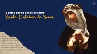 5 datos que no conocías sobre santa Catalina de Siena