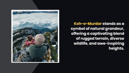 Koh-e-Murdar: A Glimpse into the Splendor of the Sulaiman Mountains