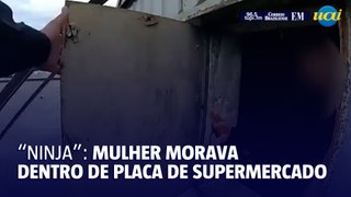 Mulher é encontrada morando dentro de placa de supermercado