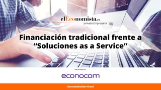 Jornada empresarial Financiación tradicional vs. Soluciones As A Service