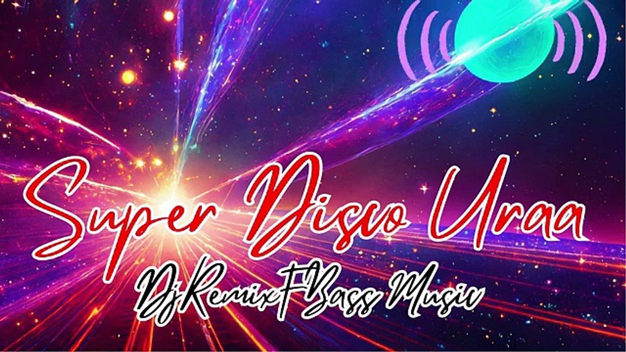 Super Disco Uraa - DjRemixFBass