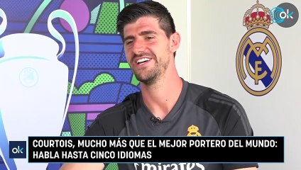 Courtois, mucho más que el mejor portero del mundo habla hasta cinco idiomas