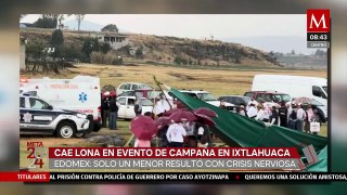 Por fuertes vientos, cae lona durante mitin en Ixtlahuaca, Edomex