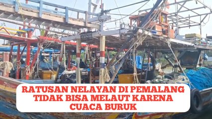 Ratusan Nelayan di Pemalang Tidak Bisa Melaut Karena Cuaca Buruk