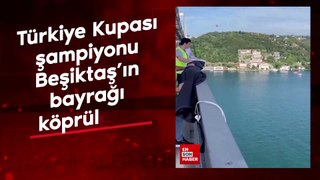 Türkiye Kupası şampiyonu Beşiktaş'ın bayrağı köprülerde