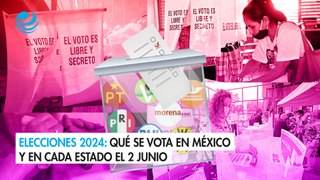 Elecciones 2024: Qué se vota en México y en cada estado el 2 junio