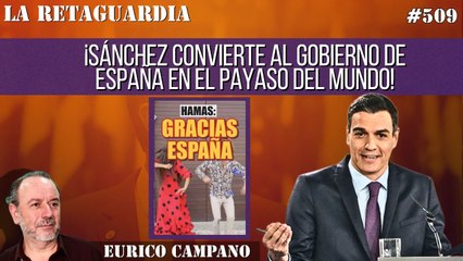 La Retaguardia #509: ¡Israel se cachondea de su apoyo a Hamas y los argentinos se mofan de los "enamorados"!