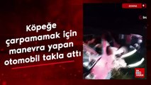 Adana'da köpeğe çarpamamak manevra yapan otomobil takla attı