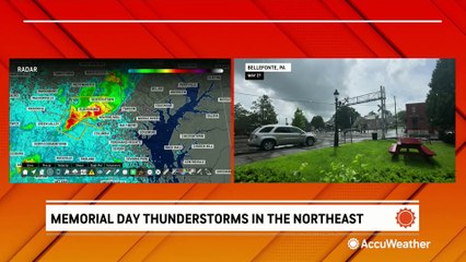 Memorial Day thunderstorms sweep through the Northeast