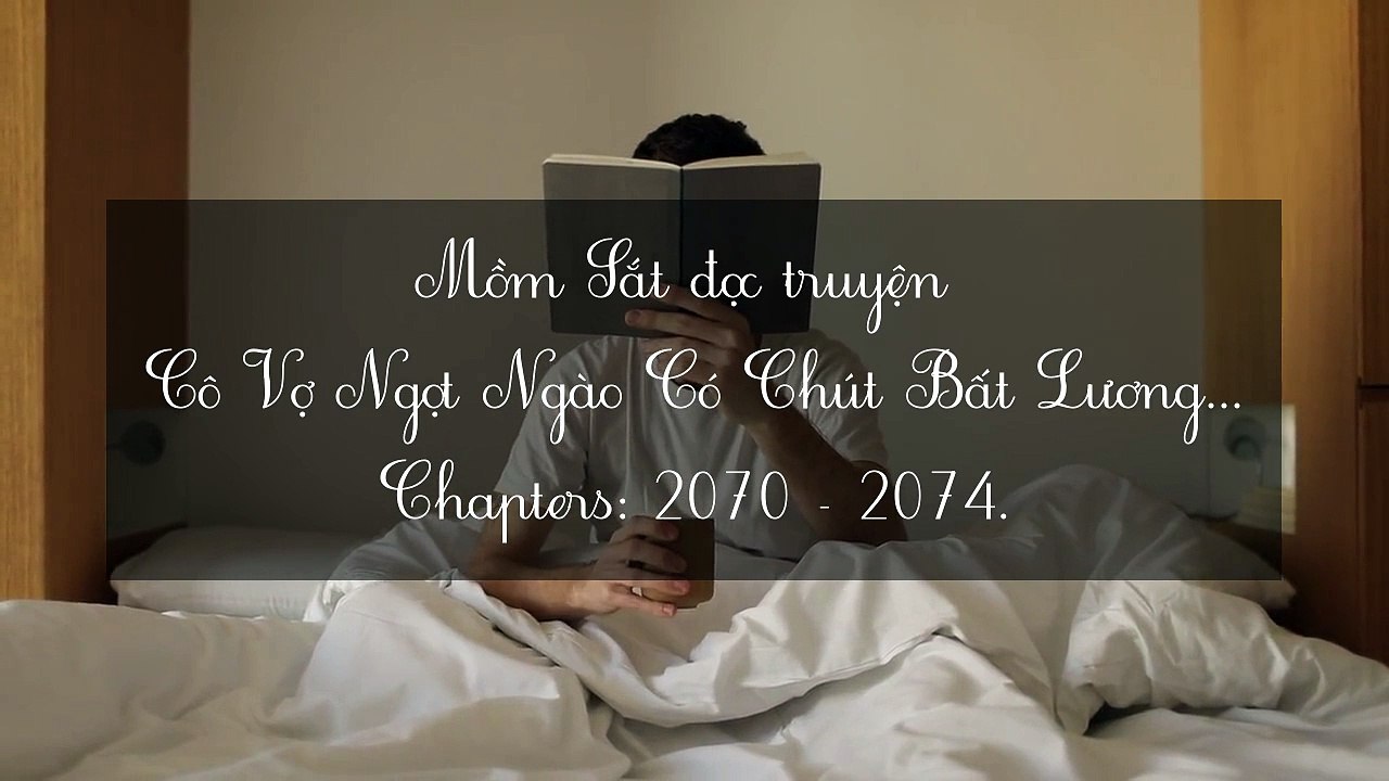 Chương 2070-2074 Cô Vợ Ngọt Ngào Có Chút Bất Lương - Vợ Mới Bất Lương Có Chút Ngọt