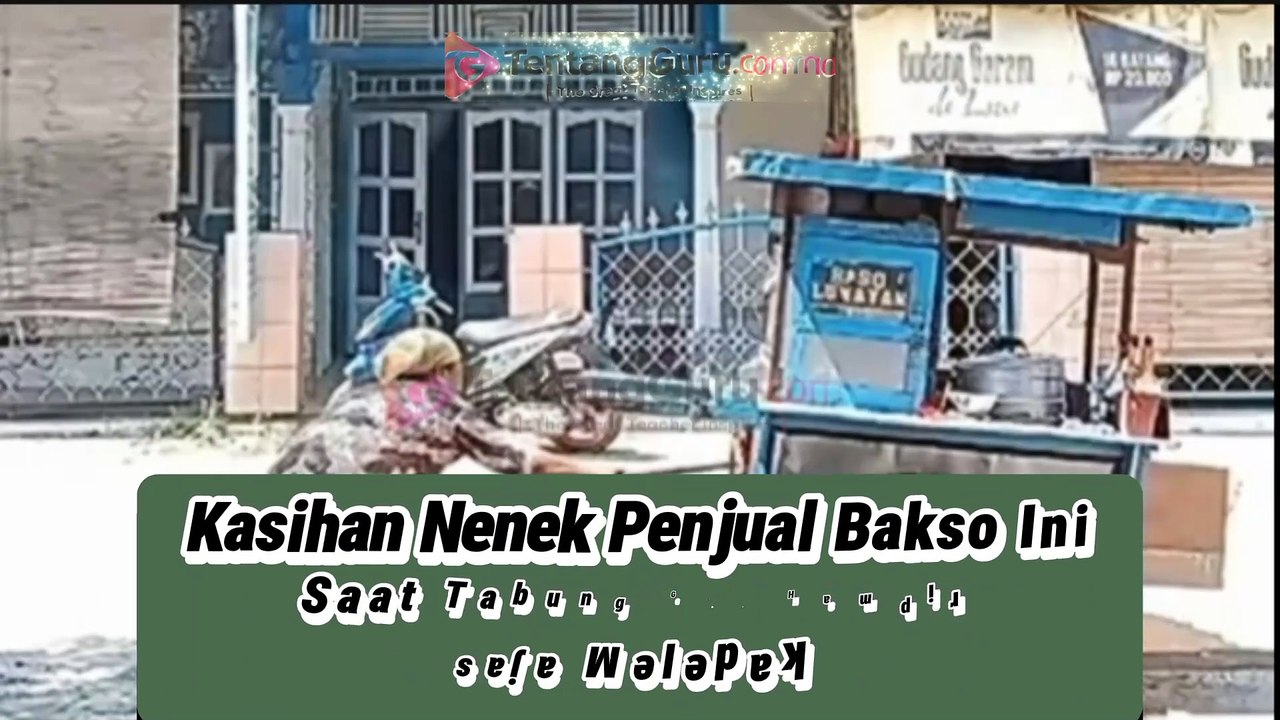KASIHAN NENEK PENJUAL BAKSO YANG GAS NYA HAMPIR SAJA MELEDAK