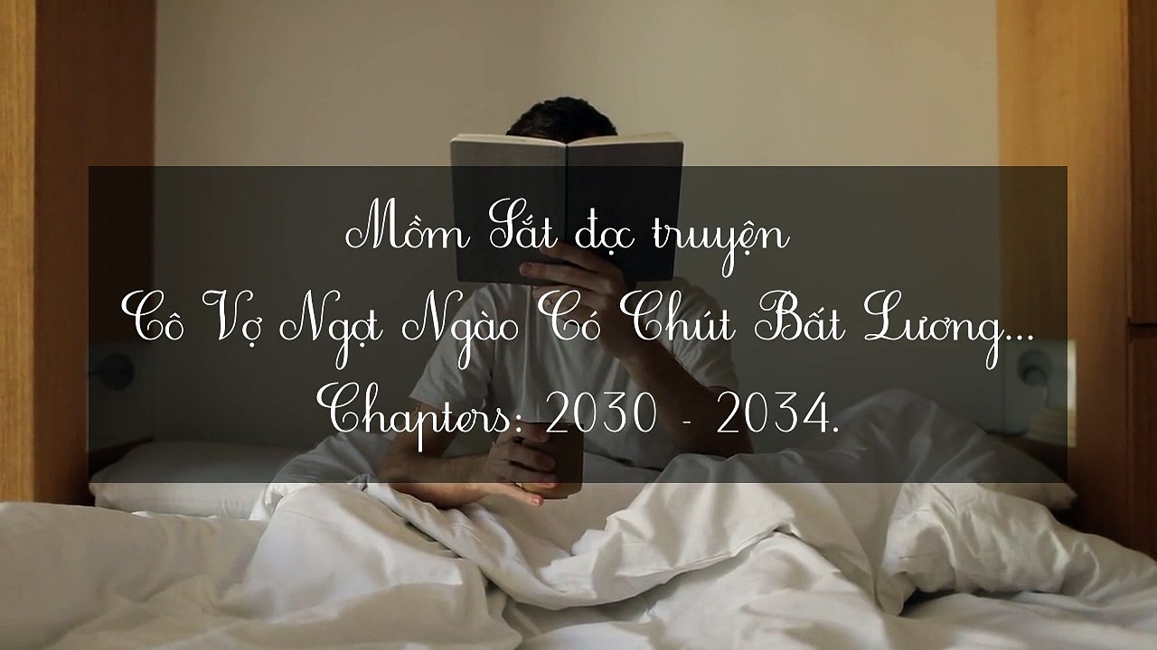 Chương 2030-2034 Cô Vợ Ngọt Ngào Có Chút Bất Lương - Vợ Mới Bất Lương Có Chút Ngọt