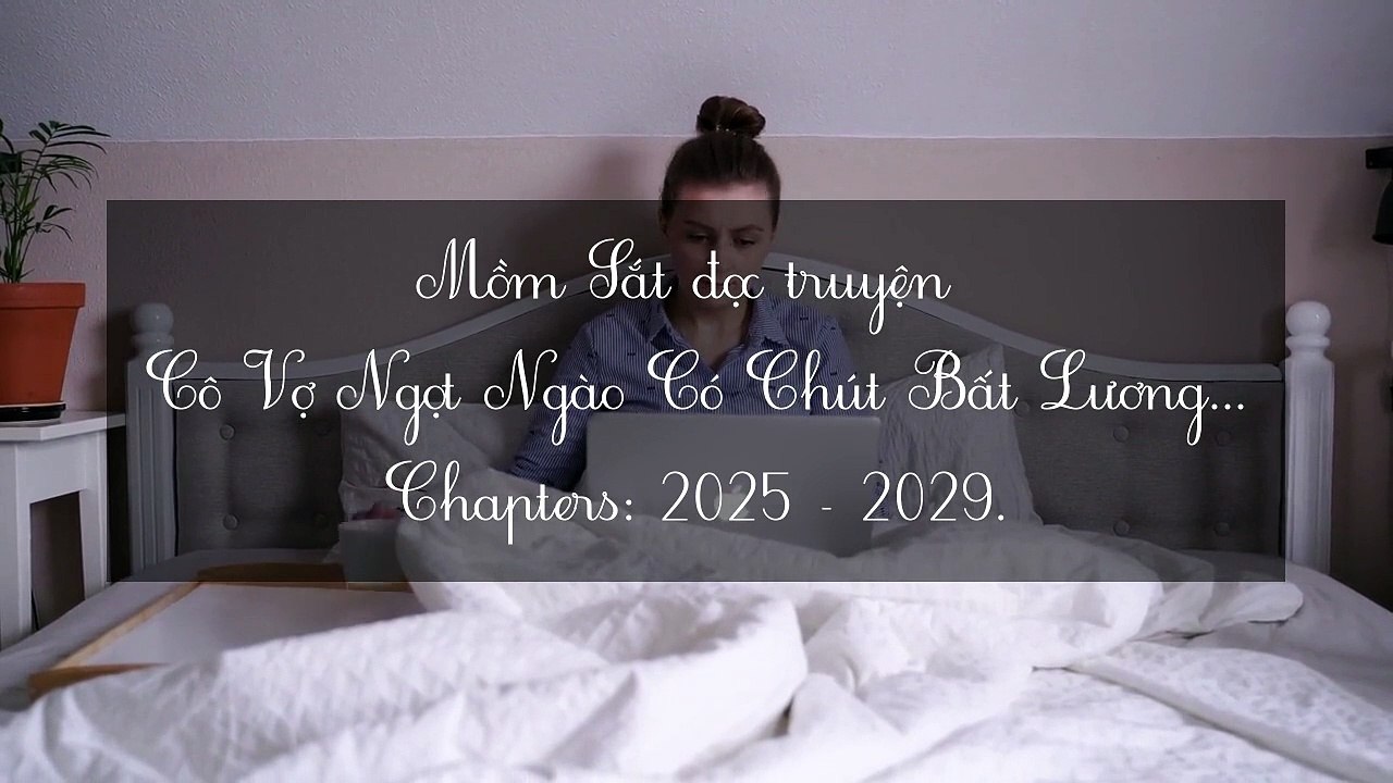 Chương 2025-2029 Cô Vợ Ngọt Ngào Có Chút Bất Lương - Vợ Mới Bất Lương Có Chút Ngọt