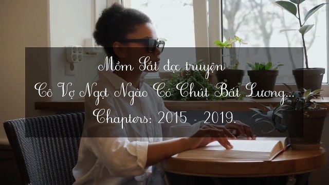 Chương 2015-2019 Cô Vợ Ngọt Ngào Có Chút Bất Lương - Vợ Mới Bất Lương Có Chút Ngọt