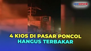 Detik-Detik Kebakaran Hanguskan 4 Kios di Pasar Poncol Jakarta Pusat
