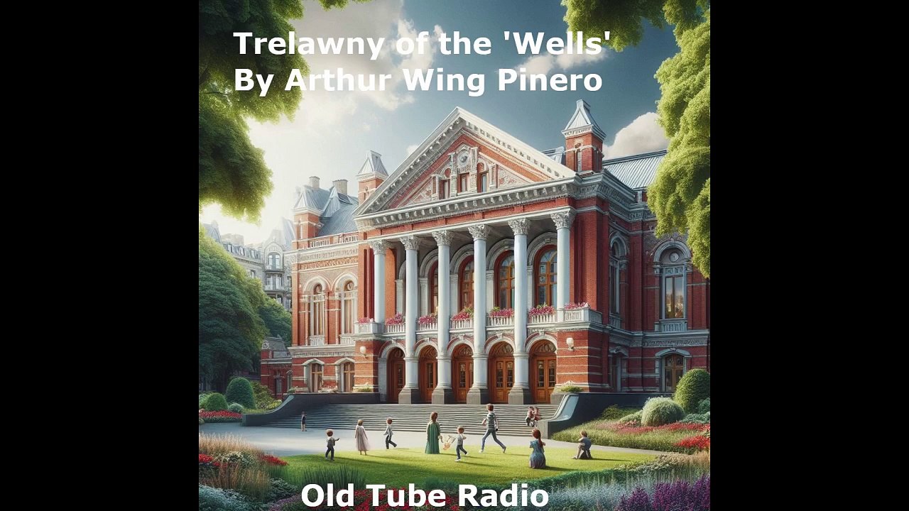 Trelawny of the 'Wells' by Arthur Wing Pinero. BBC RADIO DRAMA
