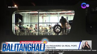 Halos 300 stranded na pasahero sa Real Port, pinayagan nang makabiyahe | BT