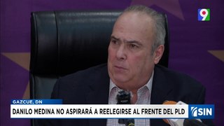 Danilo Medina y Charlie Mariotti no se repostularán a la presidencia | Emisión Estelar SIN con Alicia Ortega
