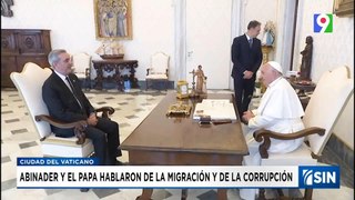 El papa Francisco y Abinader, sostuvieron una reunión en el Vaticano | Emisión Estelar SIN con Alicia Ortega