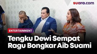 Sempat Ragu, Tengku Dewi Tetap Bongkar Perselingkuhan Andrew Andika karena Emosi