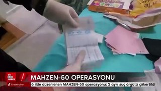 6 ilde düzenlenen MAHZEN-50 operasyonu: 2 ayrı suç örgütü çökertildi