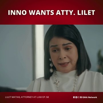 Lilet Matias, Attorney-at-Law: Lilet’s proven loyalty! (Episode 58)