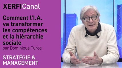 Download Video: Comment l'I.A. va transformer les compétences et la hiérarchie sociale [Dominique Turcq]