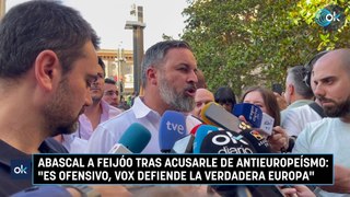 Abascal a Feijóo tras acusarle de antieuropeísmo: 