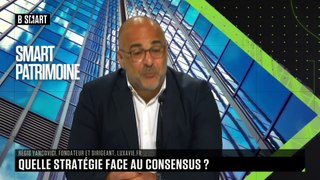 SMART PATRIMOINE - Quelle stratégie face au consensus ?