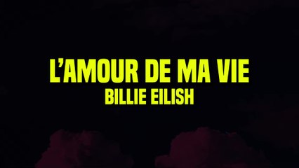 Billie Eilish - L’AMOUR DE MA VIE (Lyrics)