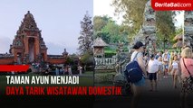 Taman Ayun Menjadi Daya Tarik Wisatawan Domestik