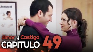 Amor y Castigo Capitulo 49 HD | Doblada En Español | Aşk ve Ceza