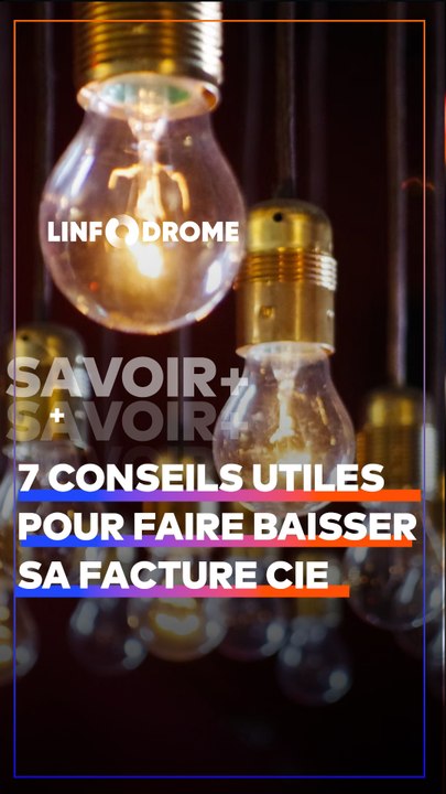 Vos factures CIE vous font faire des cauchemars ? Voici sept conseils qui vous feront sourire de nouveau !
