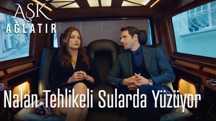 Nalan tehlikeli sularda yüzüyor