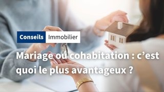 Immo : mariage ou cohabitation, quel est le statut le plus avantageux ?