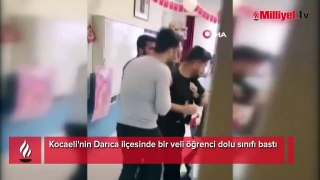 Yer: Kocaeli! Veli öğrenci dolu sınıfı bastı