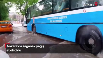Ankara’da sağanak yağış etkili oldu