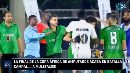 La final de la Copa África de Amputados acaba en batalla campal... ¡a muletazos!