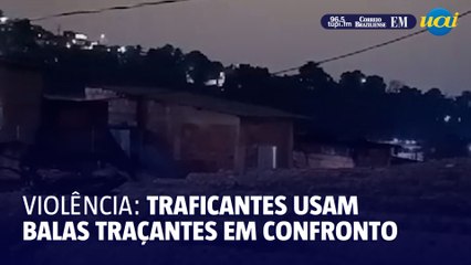Traficantes usam balas traçantes durante confronto violento