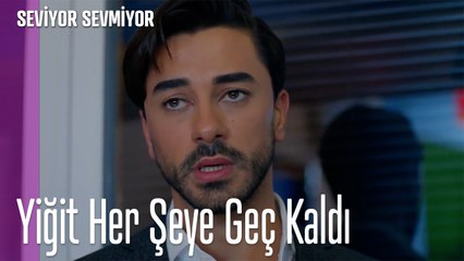 Yiğit Her Şeye Geç Kaldı