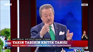 DEVLET ESKİ BAKANI CAVİT ÇAĞLAR NOW TV'DE İLKER KARAGÖZ İLE ÇALAR SAAT'E KONUK OLDU