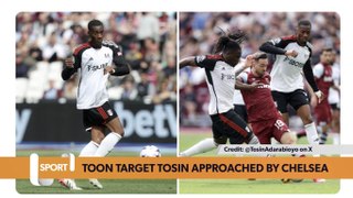 Toon target Tosin Adarabioyo approached by Chelsea