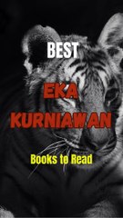 Best Eka Kurniawan Books to Read - Indonesia's Magical Author