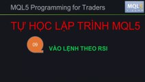 BÀI 09 - MQL5 - VÀO LỆNH THEO RSI - TỰ HỌC LẬP TRÌNH MQL5 SIÊU TỐC