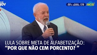 Lula sobre meta de alfabetização: 