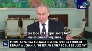 Titular: Putin lanza una amenaza directa tras la ayuda de España a Ucrania: 
