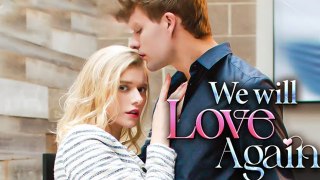 We Will Love Again - Full Movie