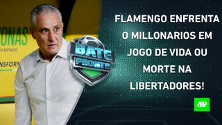 É VIDA OU MORTE! Flamengo JOGA HOJE para EVITAR ELIMINAÇÃO VEXATÓRIA na Libertadores! | BATE-PRONTO